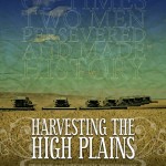 Harvesting the High Plains documentary to air on public television Harvesting the high plains