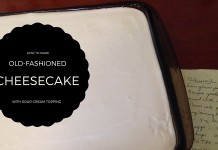 How to make old-fashioned cheesecake cheesecake and recipe