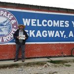 Roy Yost took us to Skagway, Alaska