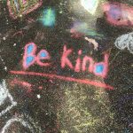Behave. People see you kindness sidewalk chalk